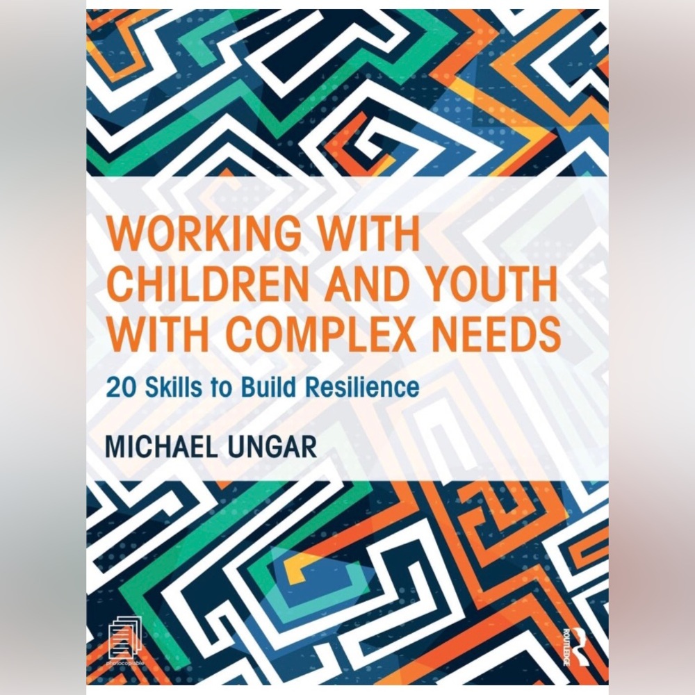 Working with Children and Youth with Complex Needs:20 Skills to Build Resilience